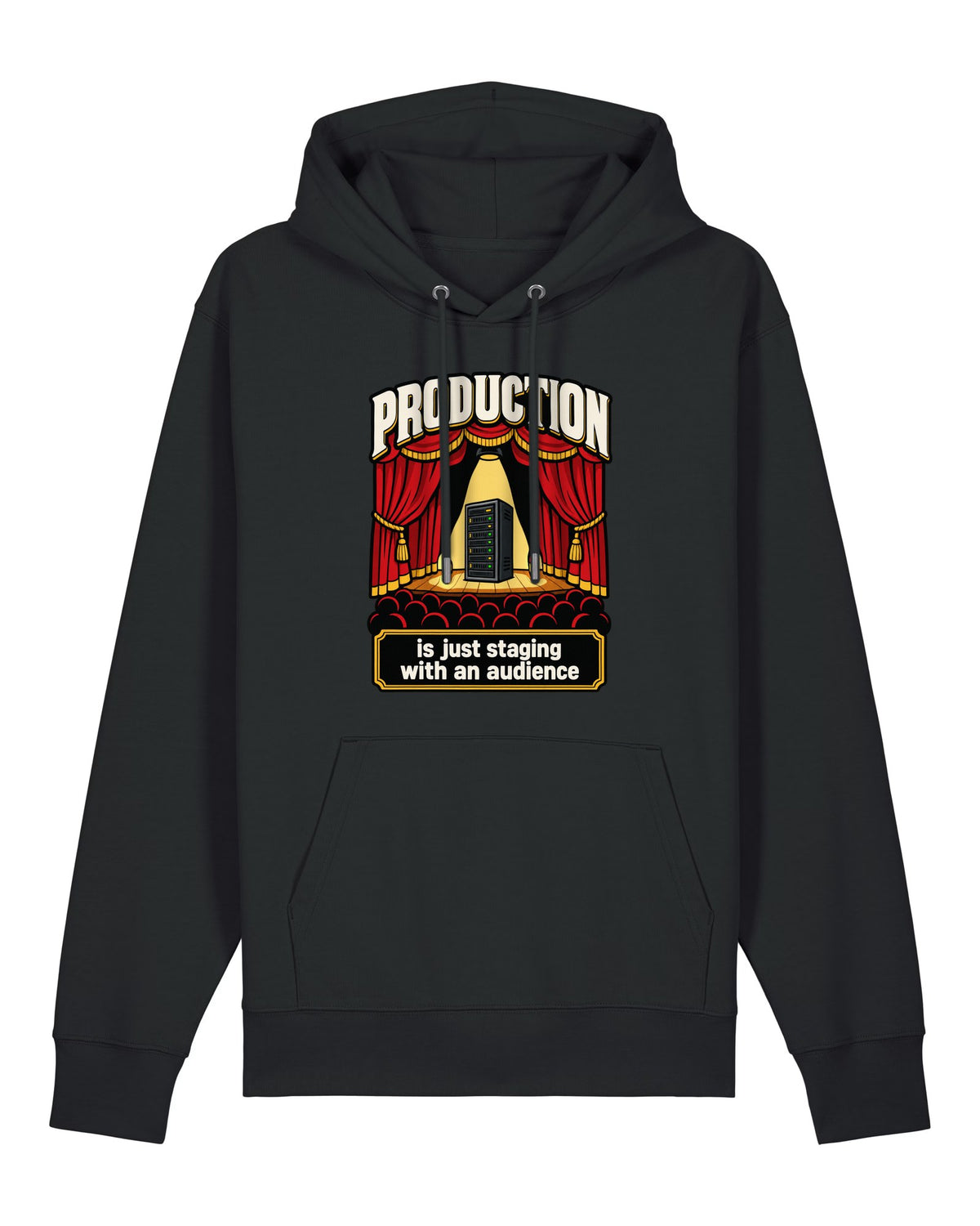Black hoodie with server rack on a stage with "PRODUCTION is just staging with an audience"