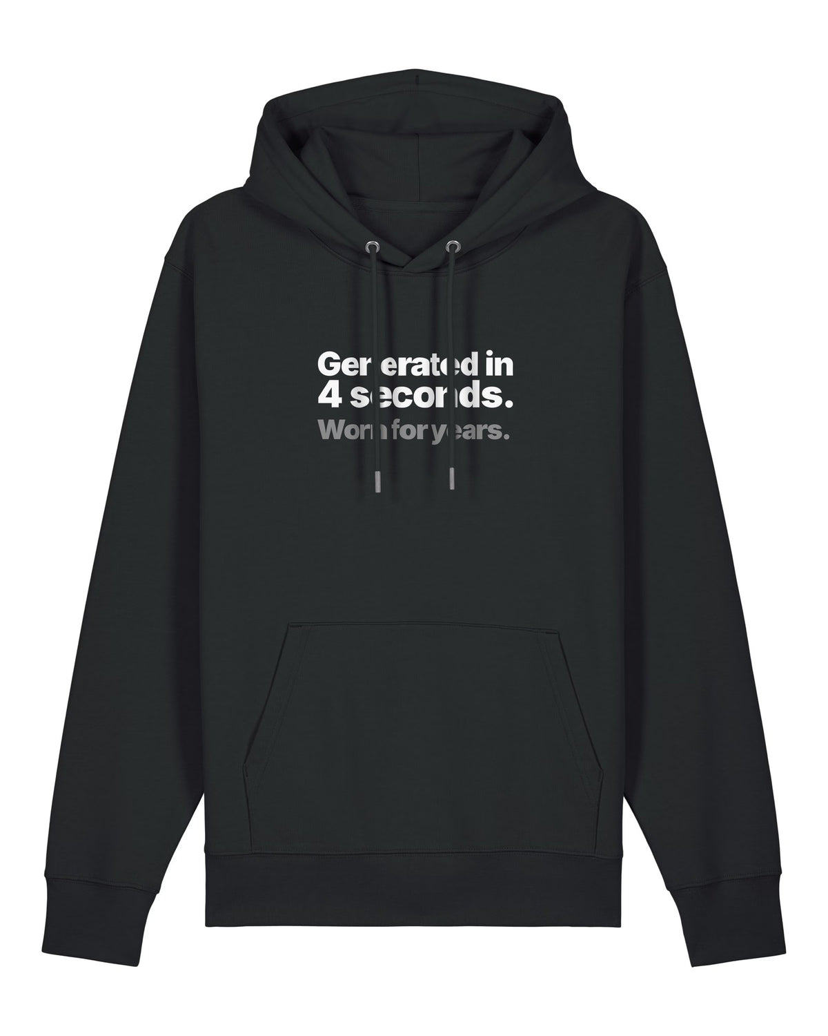 Black hoodie with "Generated in 4 seconds. Worn for years." text print