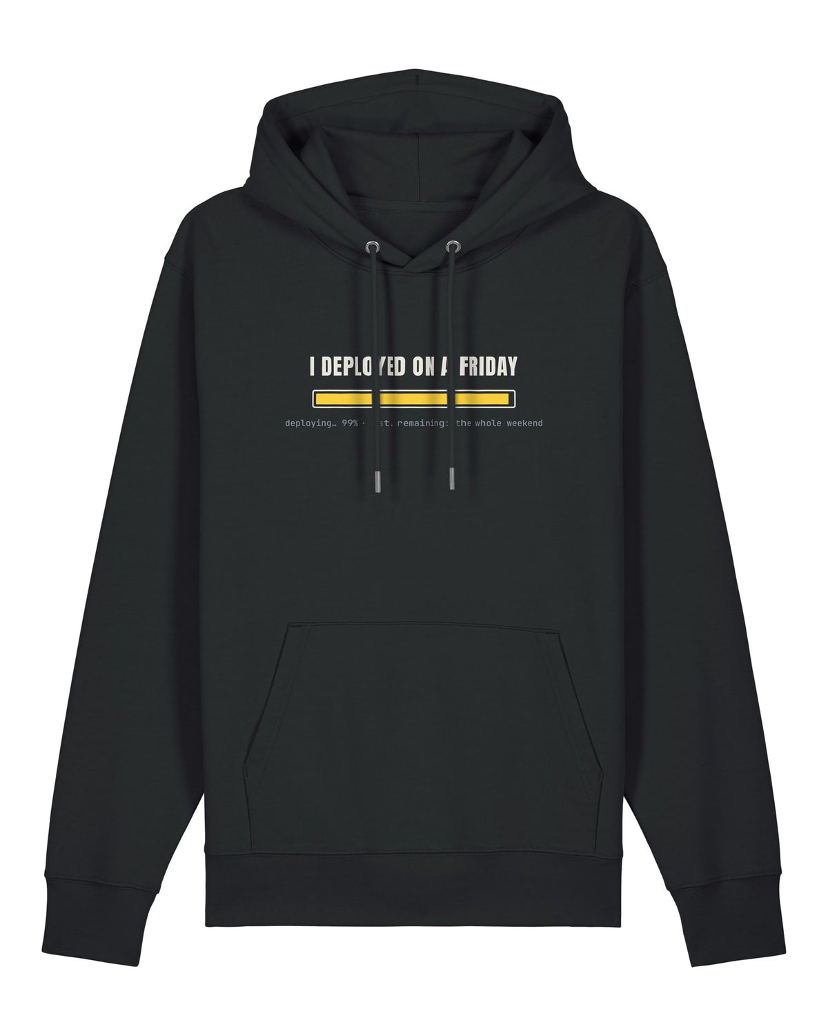 Black hoodie with "I DEPLOYED ON A FRIDAY" with a 99% progress bar