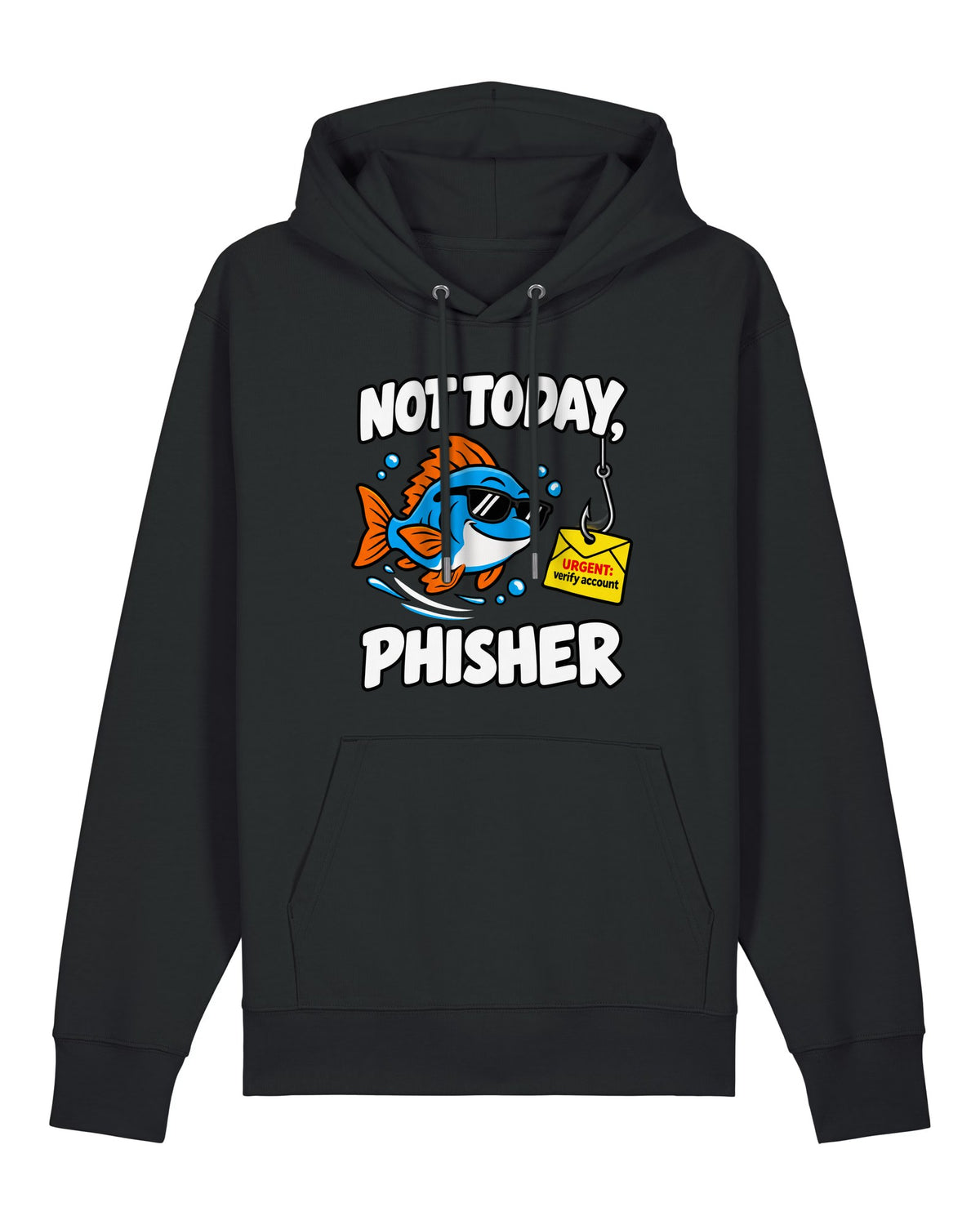 Black hoodie with cool fish in sunglasses swimming past a phishing email, "NOT TODAY, PHISHER"