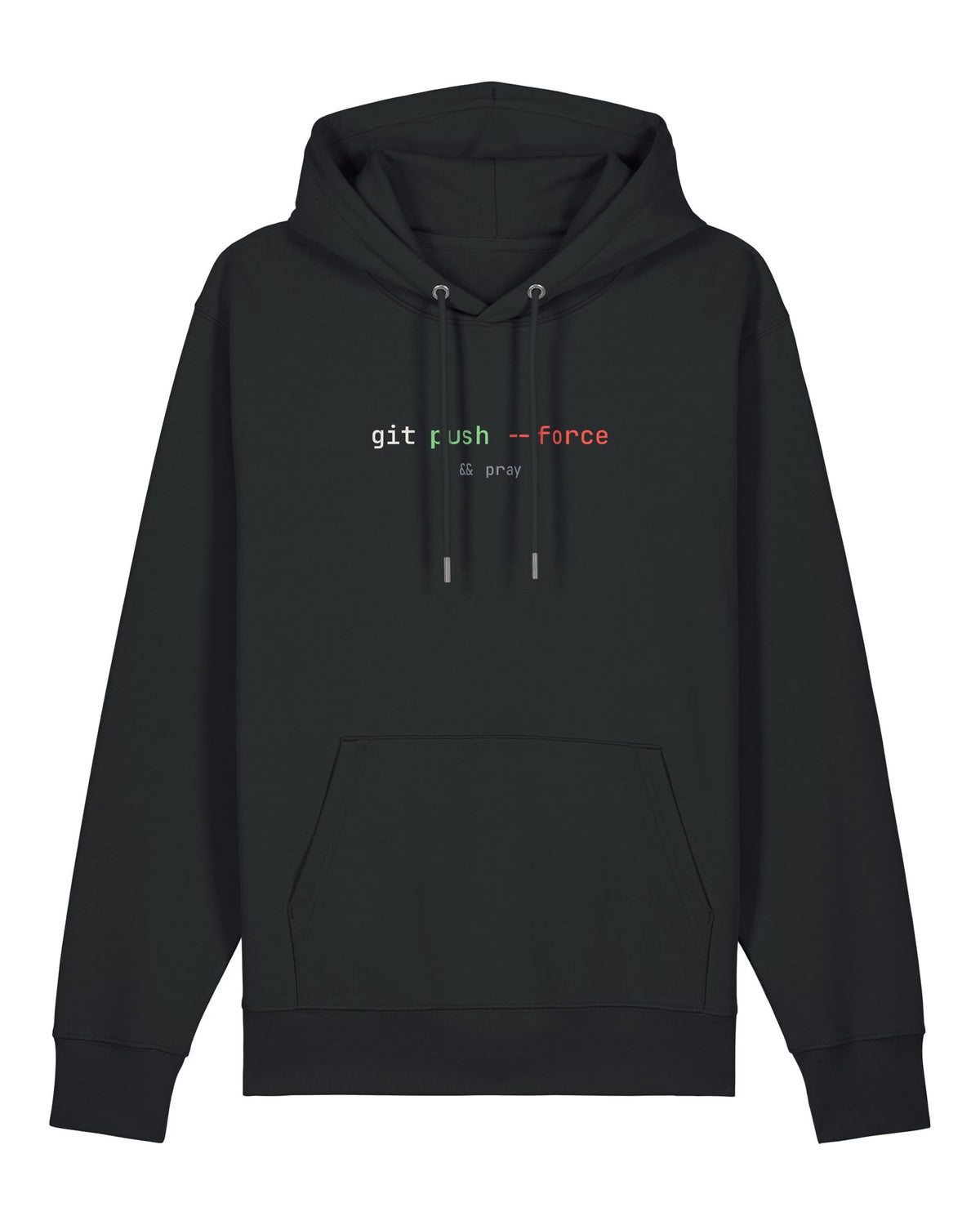 Black hoodie with terminal command "git push --force && pray"