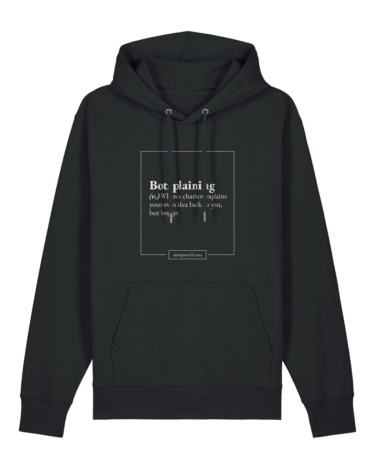 Black hoodie with dictionary definition of "Botsplaining (v.)"