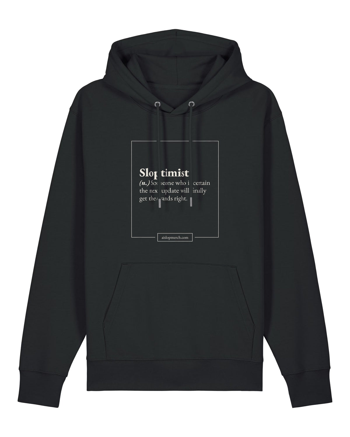 Black hoodie with dictionary definition of "Sloptimist (n.)"