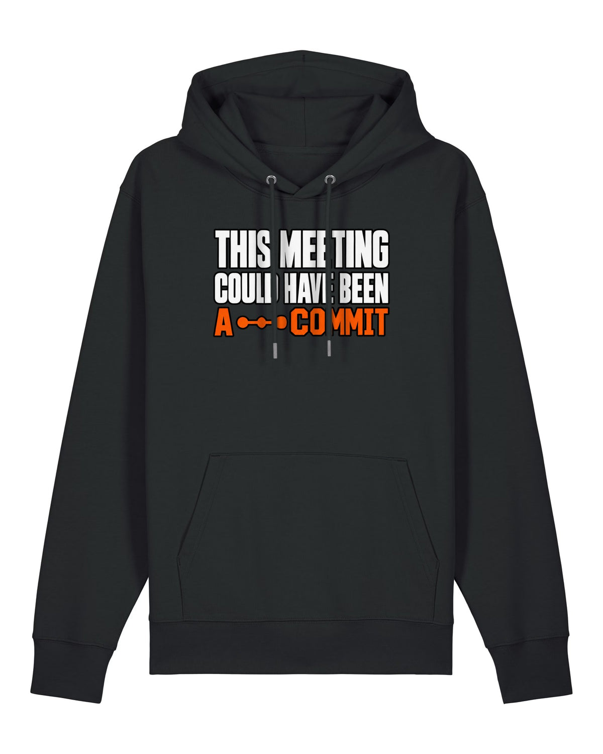 Black hoodie with "THIS MEETING COULD HAVE BEEN A COMMIT" text print