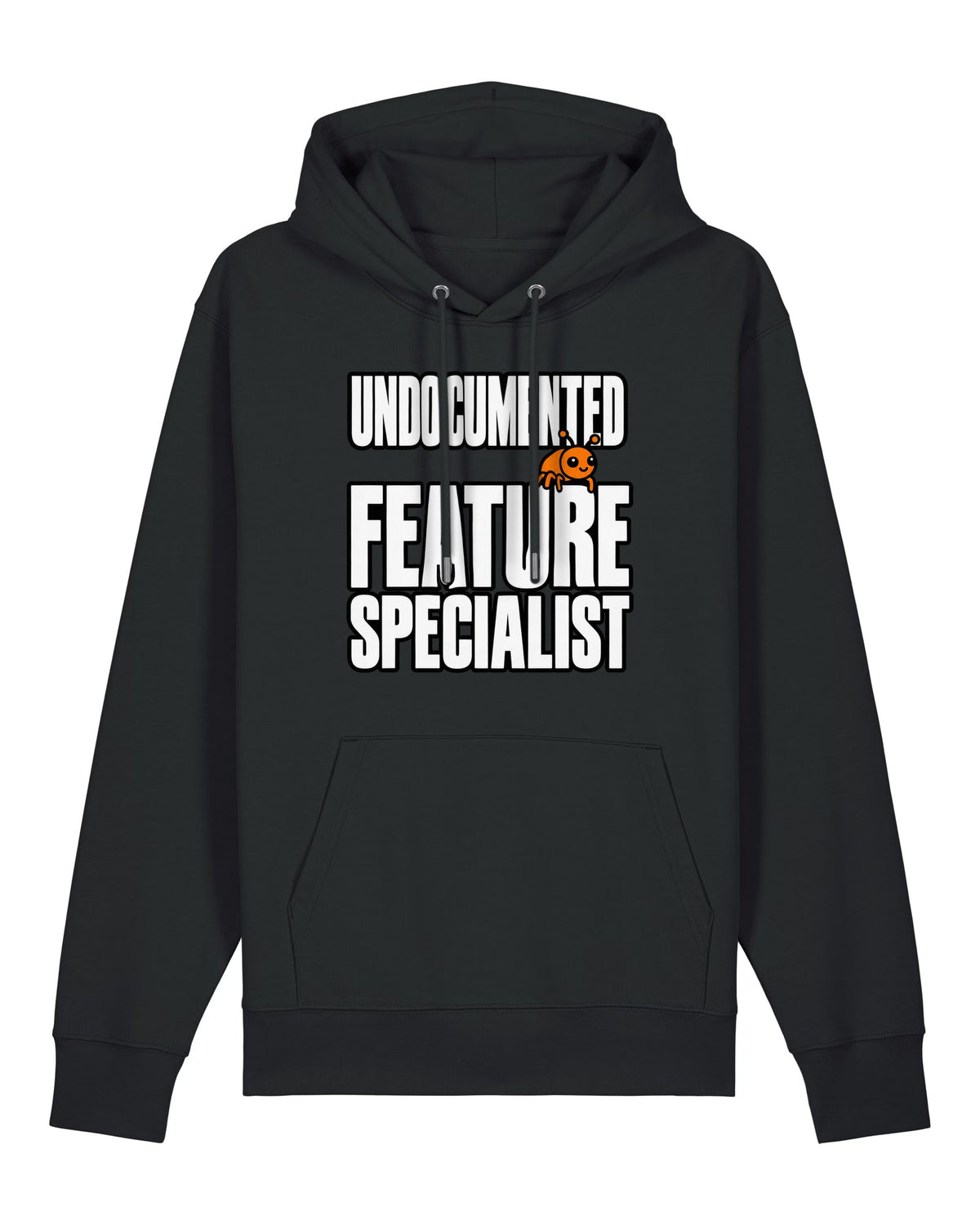 Black hoodie with "UNDOCUMENTED FEATURE SPECIALIST" with a small orange bug