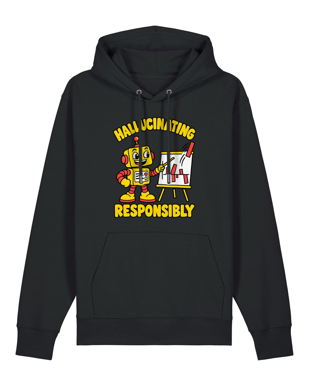 Black hoodie with cheerful robot presenting a nonsense chart, "HALLUCINATING RESPONSIBLY"