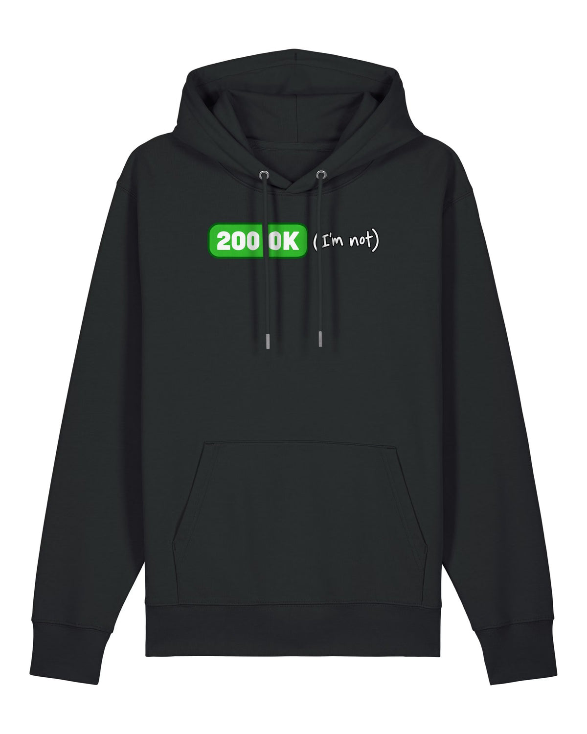 Black hoodie with green "200 OK" badge with handwritten "(I'm not)"