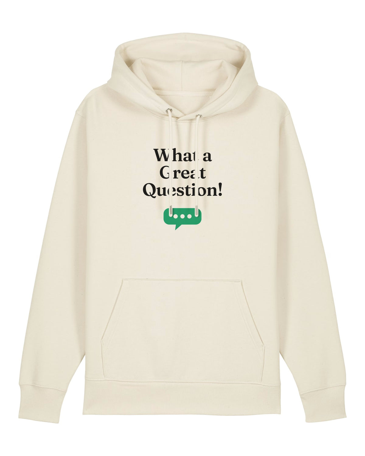 White hoodie with "What a Great Question!" chatbot quote print