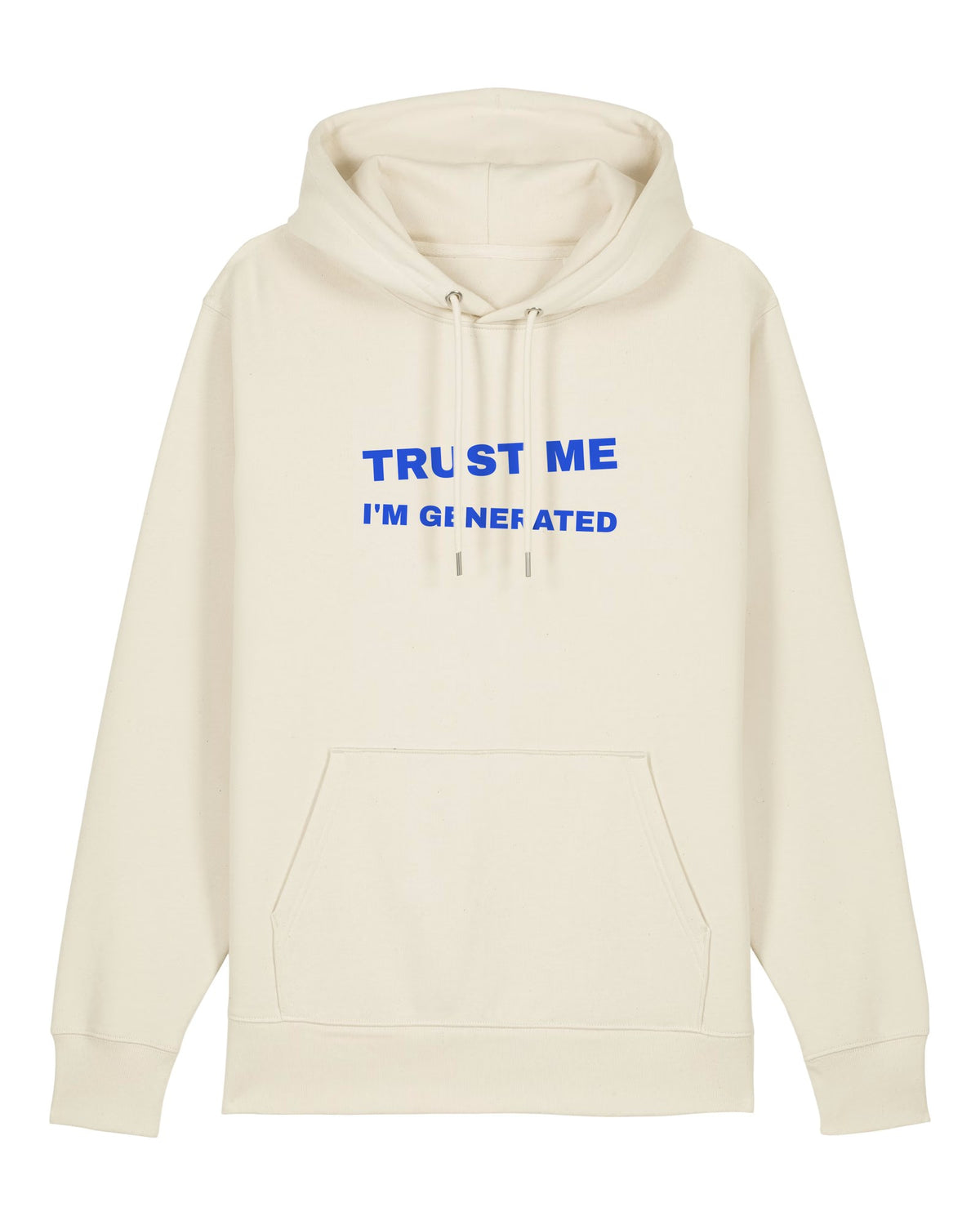 White hoodie with big blue "Trust me I'm generated" lettering