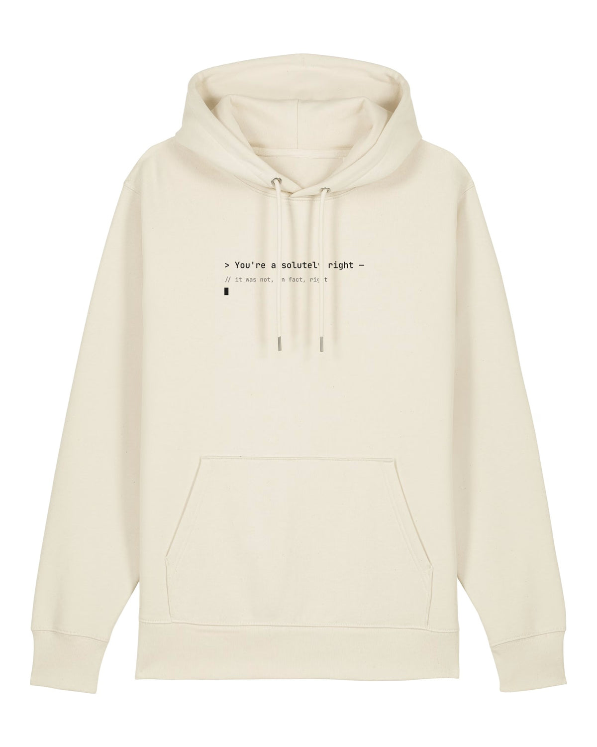 White hoodie with terminal-style "You're absolutely right" transcript with a code comment