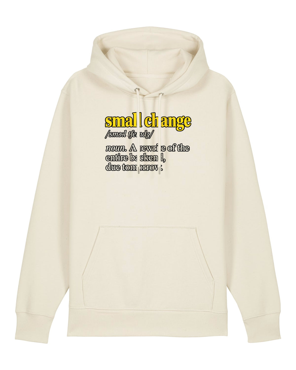 White hoodie with dictionary definition "small change: a rewrite of the entire backend, due tomorrow"