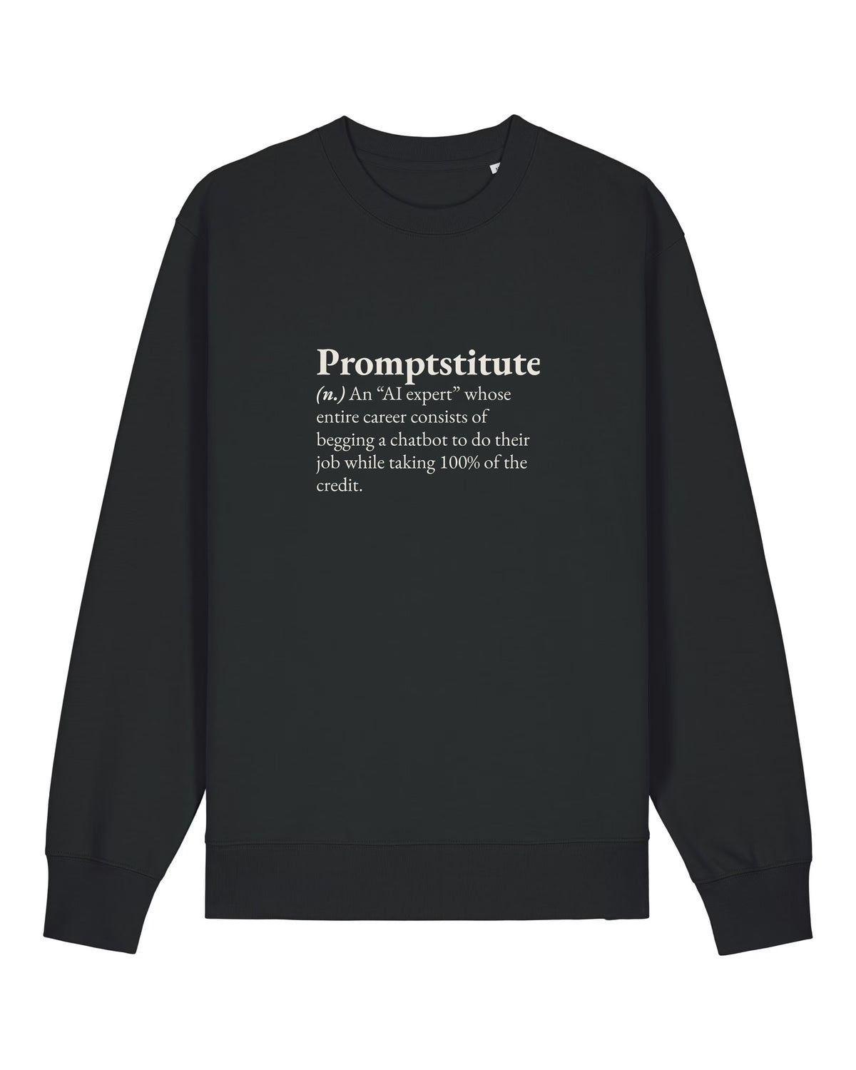 Black crewneck sweatshirt with large dictionary definition of "Promptstitute"