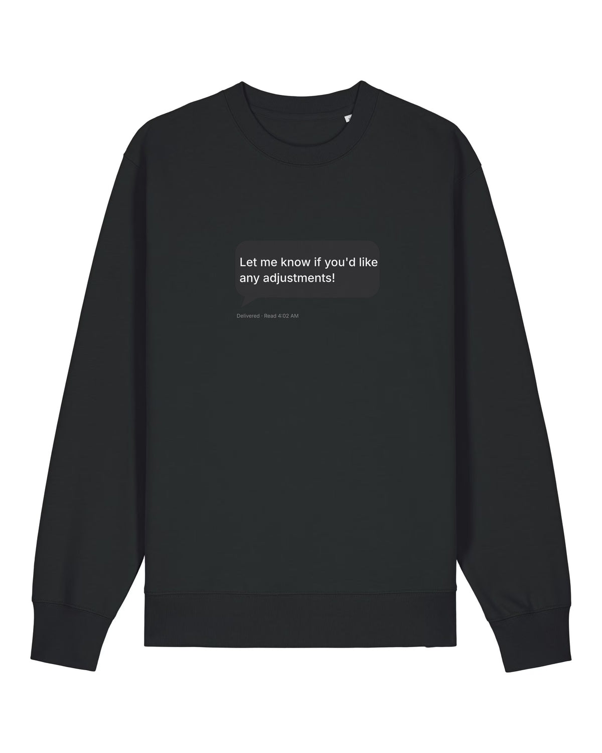 Black crewneck sweatshirt with "Let me know if you'd like any adjustments!" chatbot sign-off