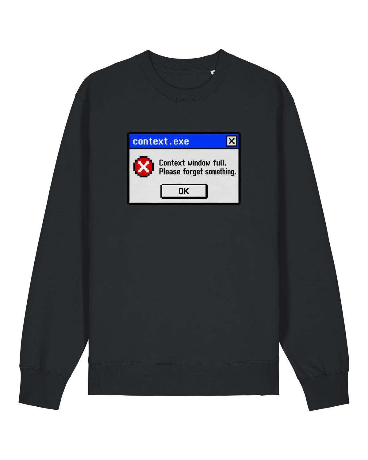 Black crewneck sweatshirt with retro error dialog "Context window full. Please forget something."