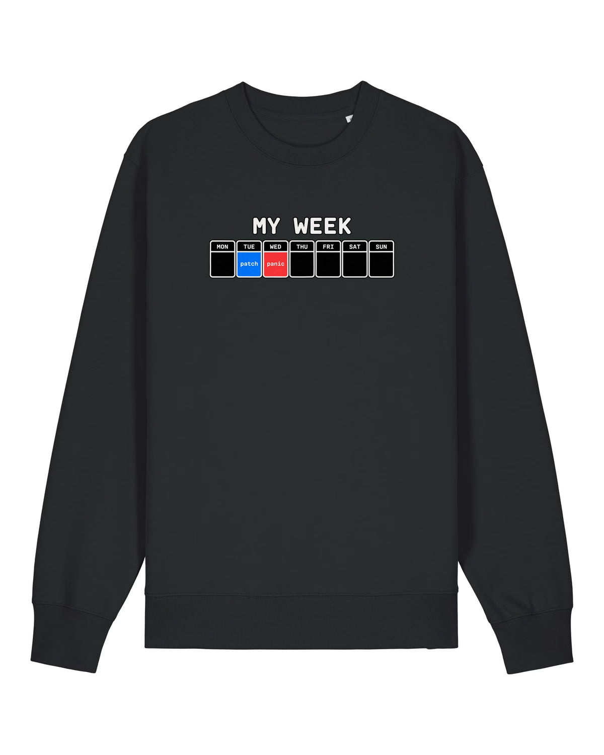 Black crewneck sweatshirt with weekly calendar with only "patch" and "panic"