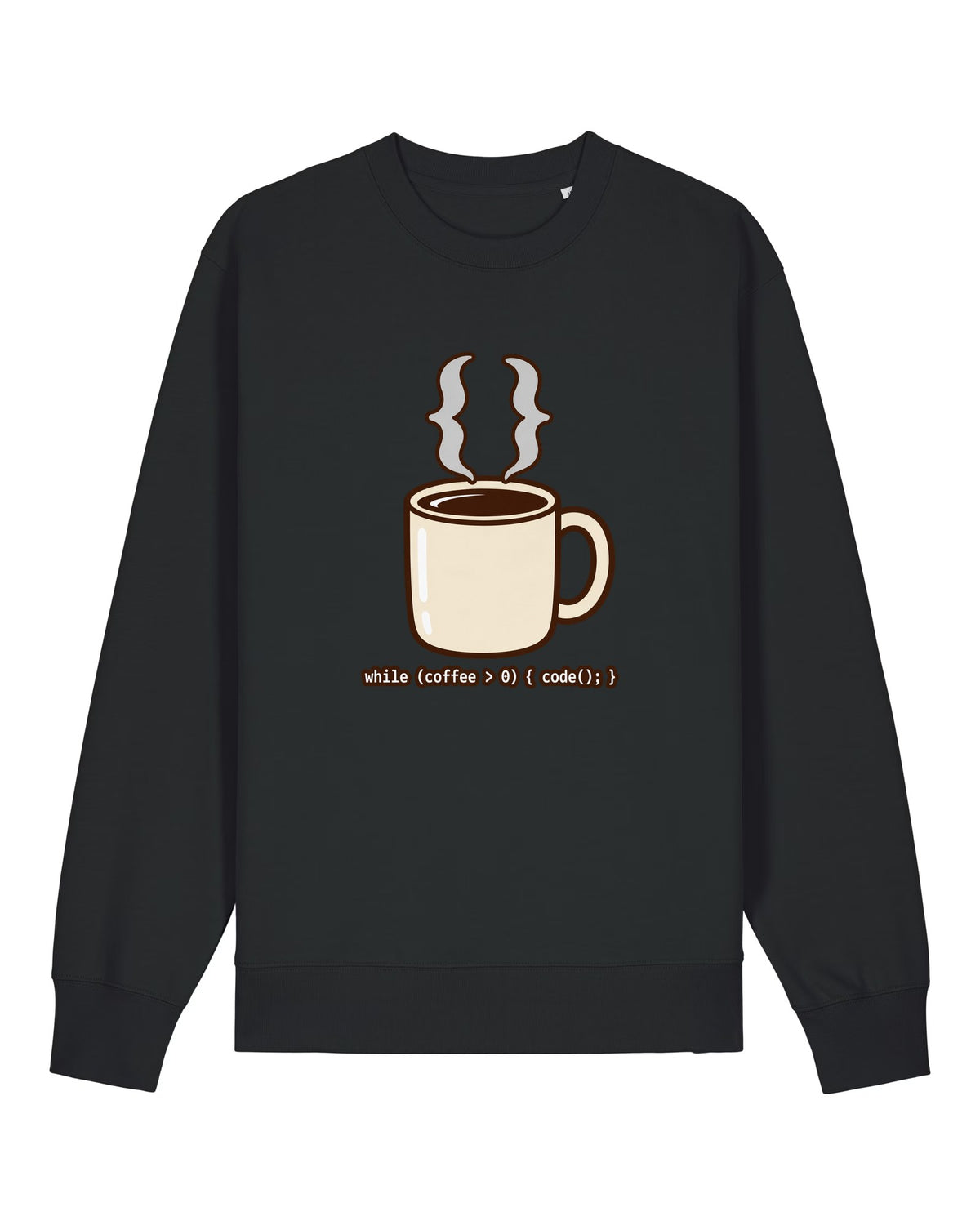 Black crewneck sweatshirt with steaming coffee cup made of curly braces with "while (coffee > 0) { code(); }"