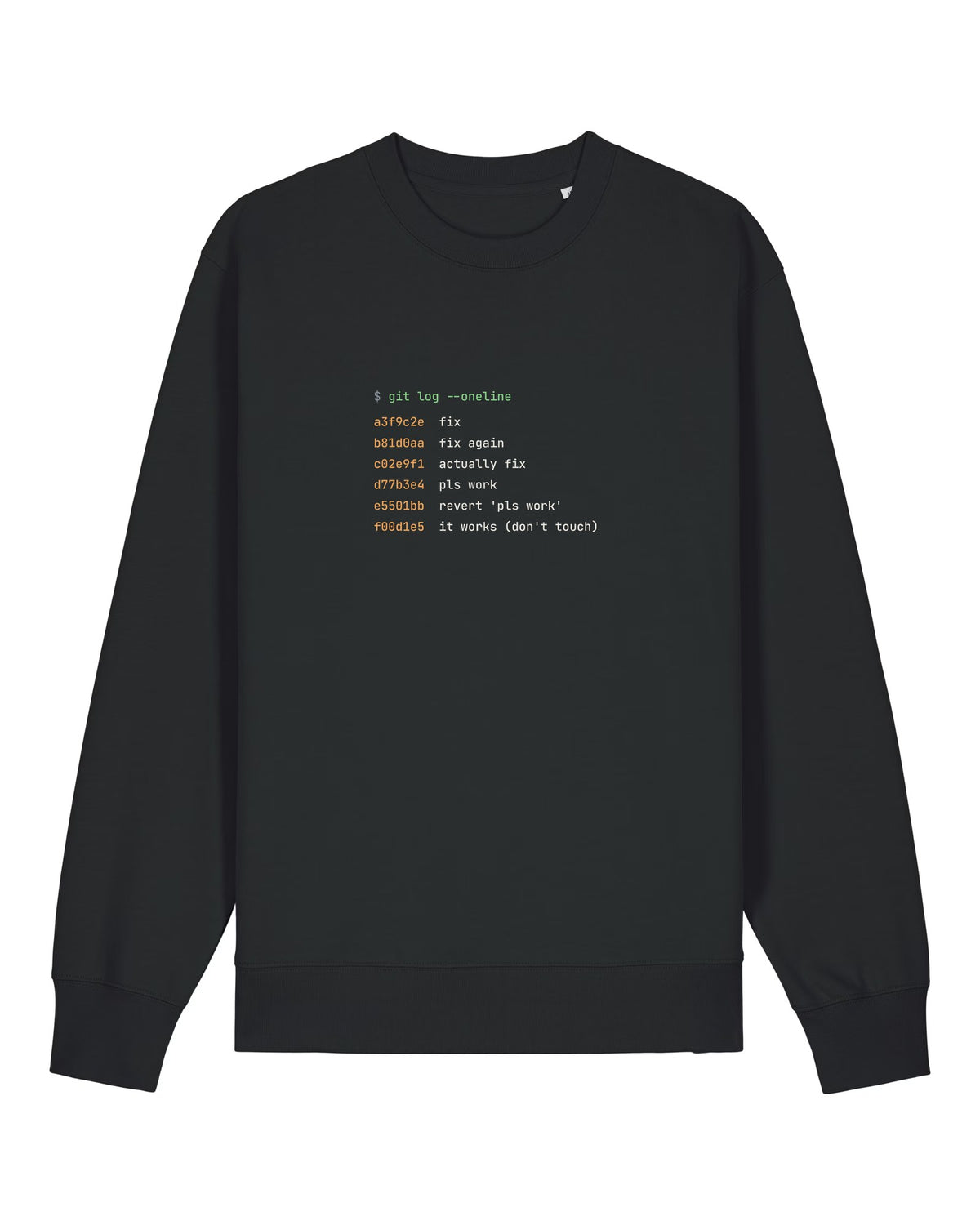 Black crewneck sweatshirt with git log with commits "fix", "fix again", "pls work"