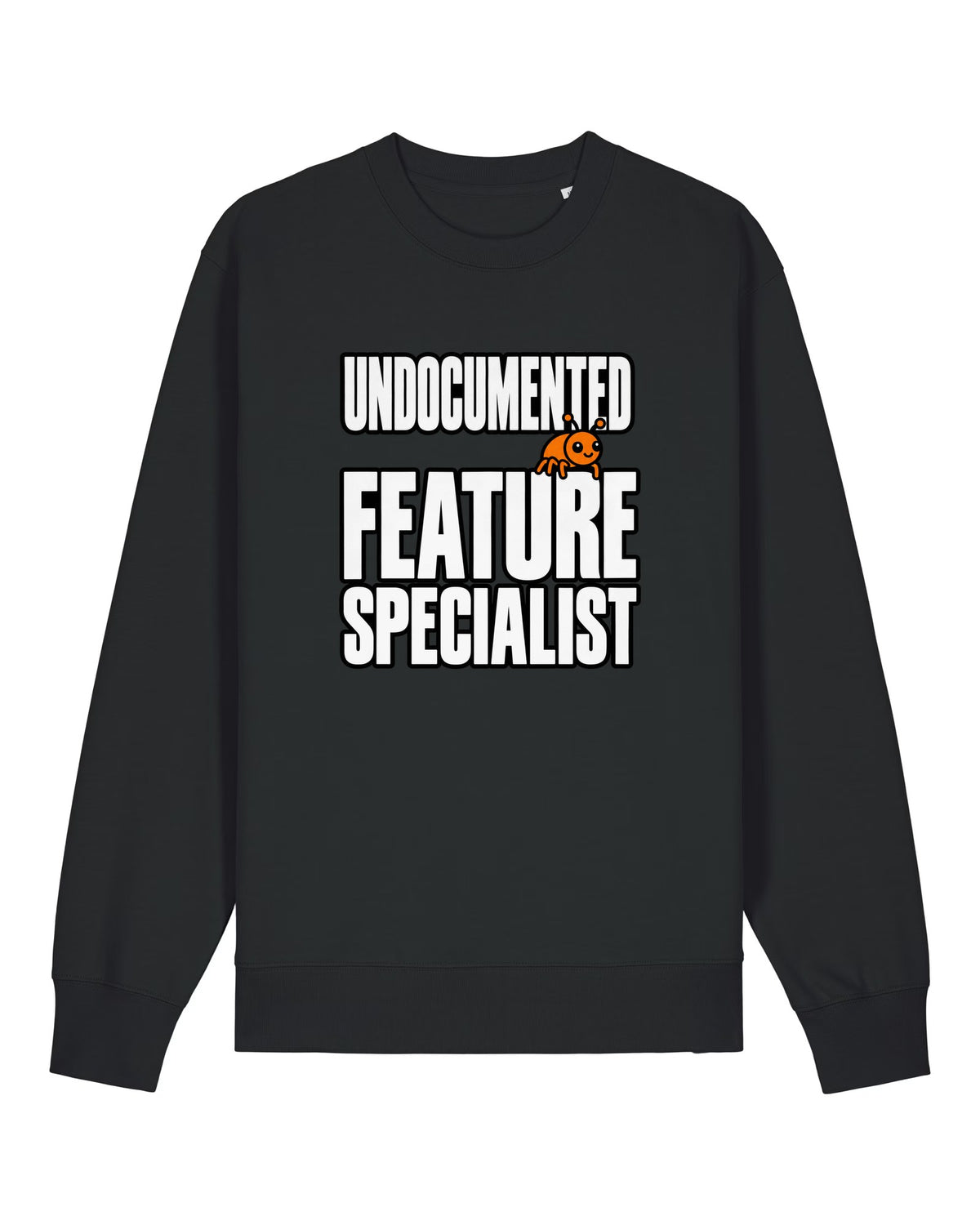 Black crewneck sweatshirt with "UNDOCUMENTED FEATURE SPECIALIST" with a small orange bug
