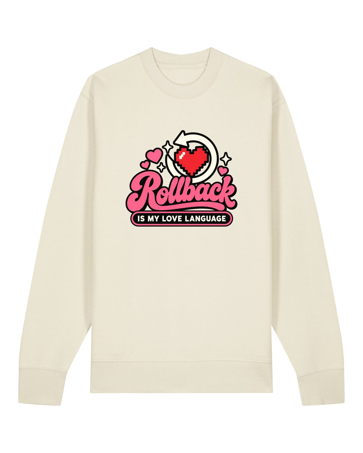 White crewneck sweatshirt with pixel heart with reverse arrow, "Rollback IS MY LOVE LANGUAGE"