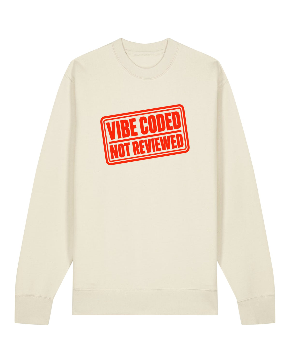 White crewneck sweatshirt with red rubber stamp "VIBE CODED — NOT REVIEWED"