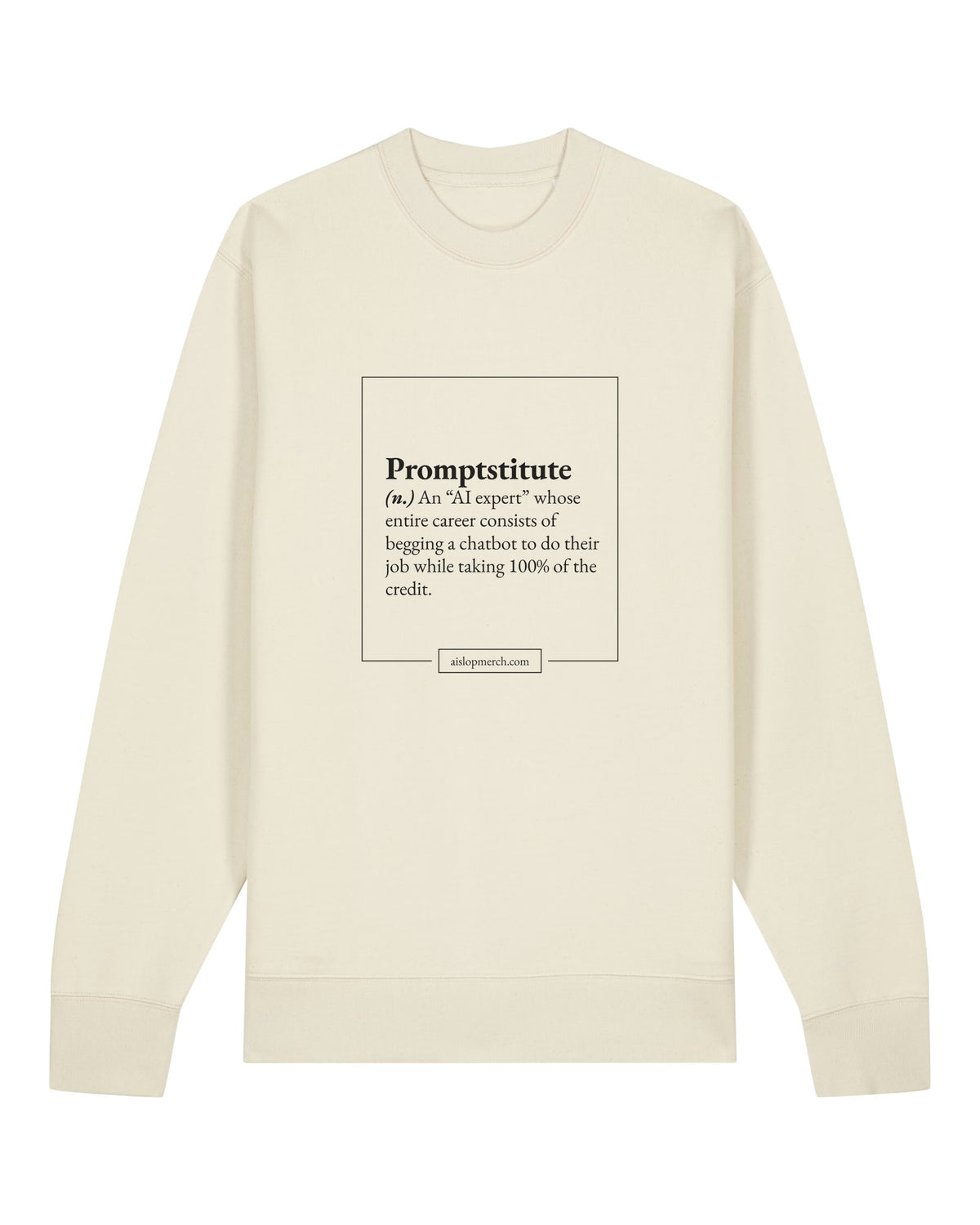 White crewneck sweatshirt with dictionary definition of "Promptstitute"