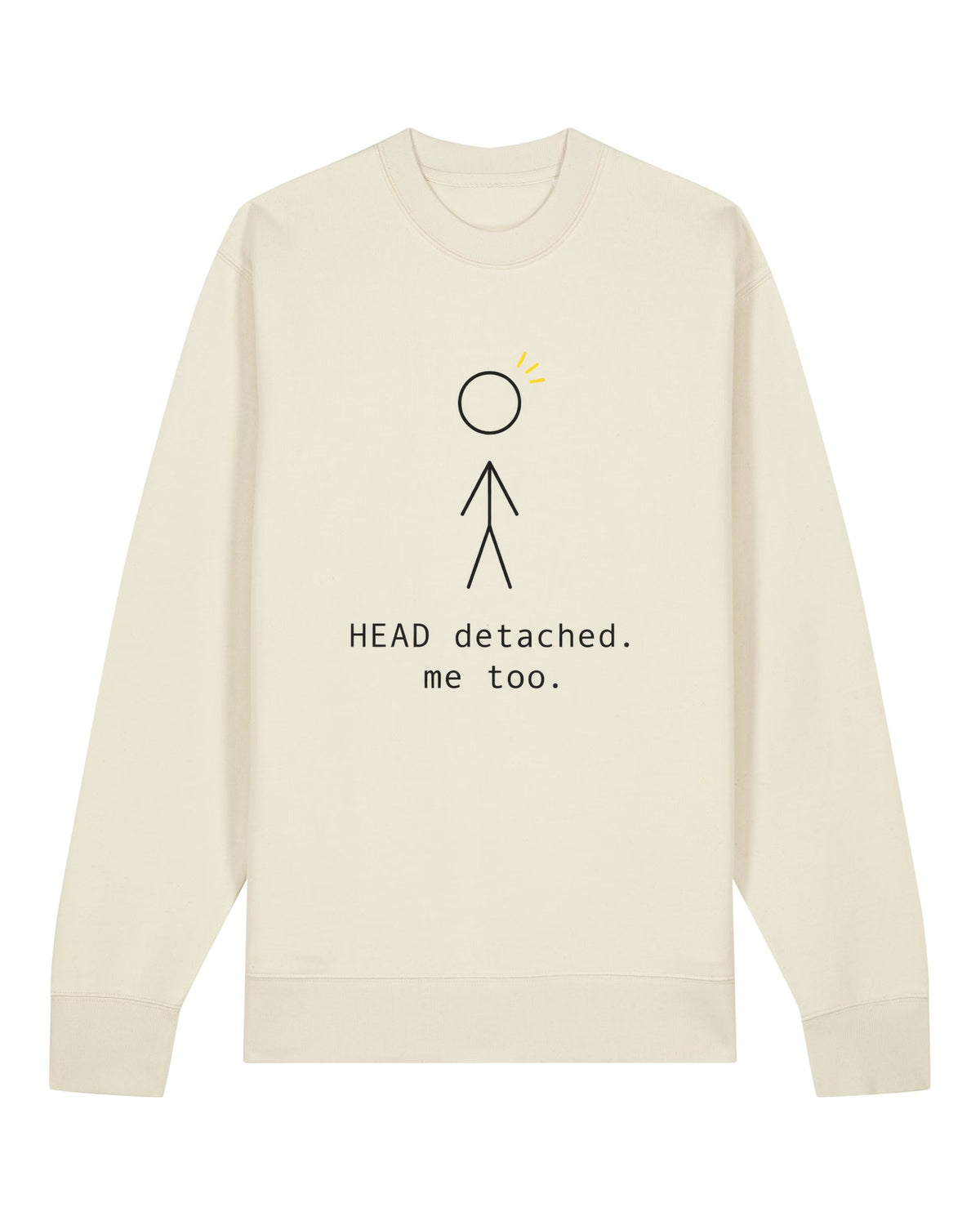 White crewneck sweatshirt with stick figure with git warning "HEAD detached. me too."
