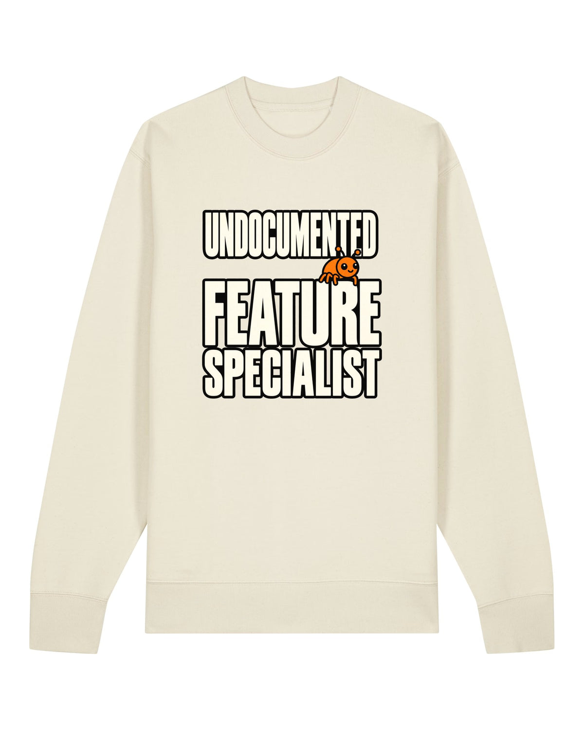 White crewneck sweatshirt with "UNDOCUMENTED FEATURE SPECIALIST" with a small orange bug