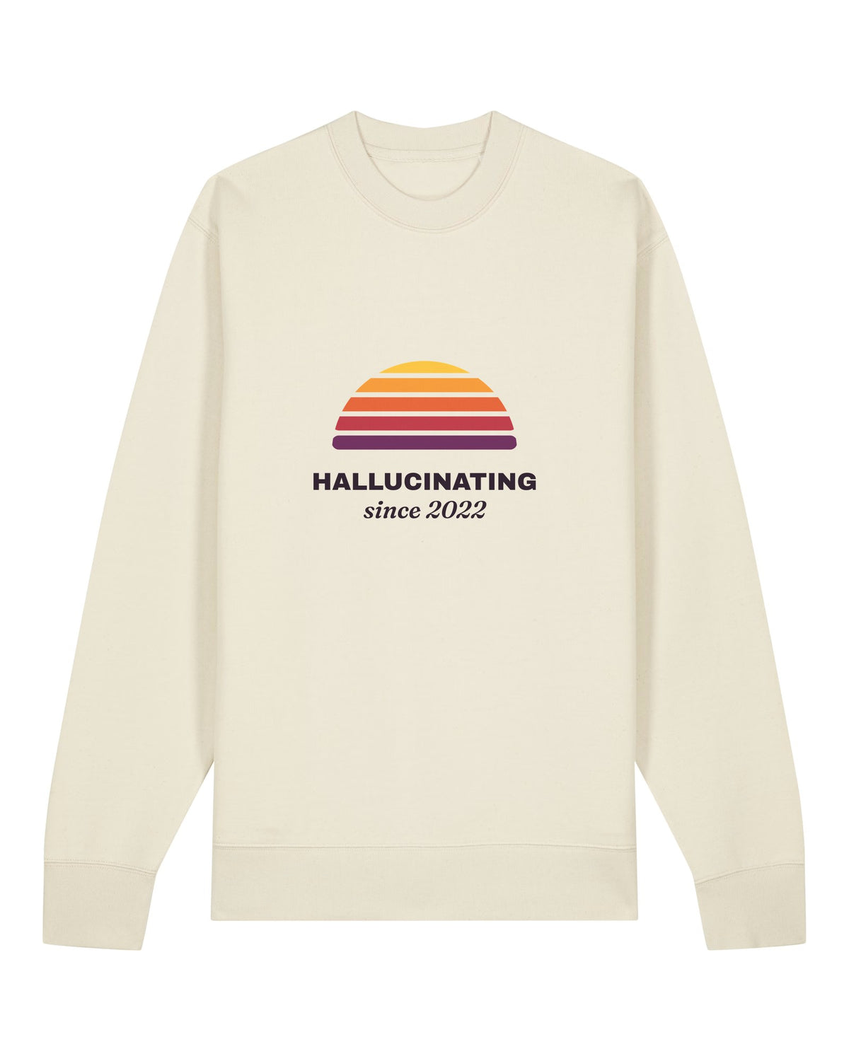 White crewneck sweatshirt with retro sunset with "Hallucinating since 2022"