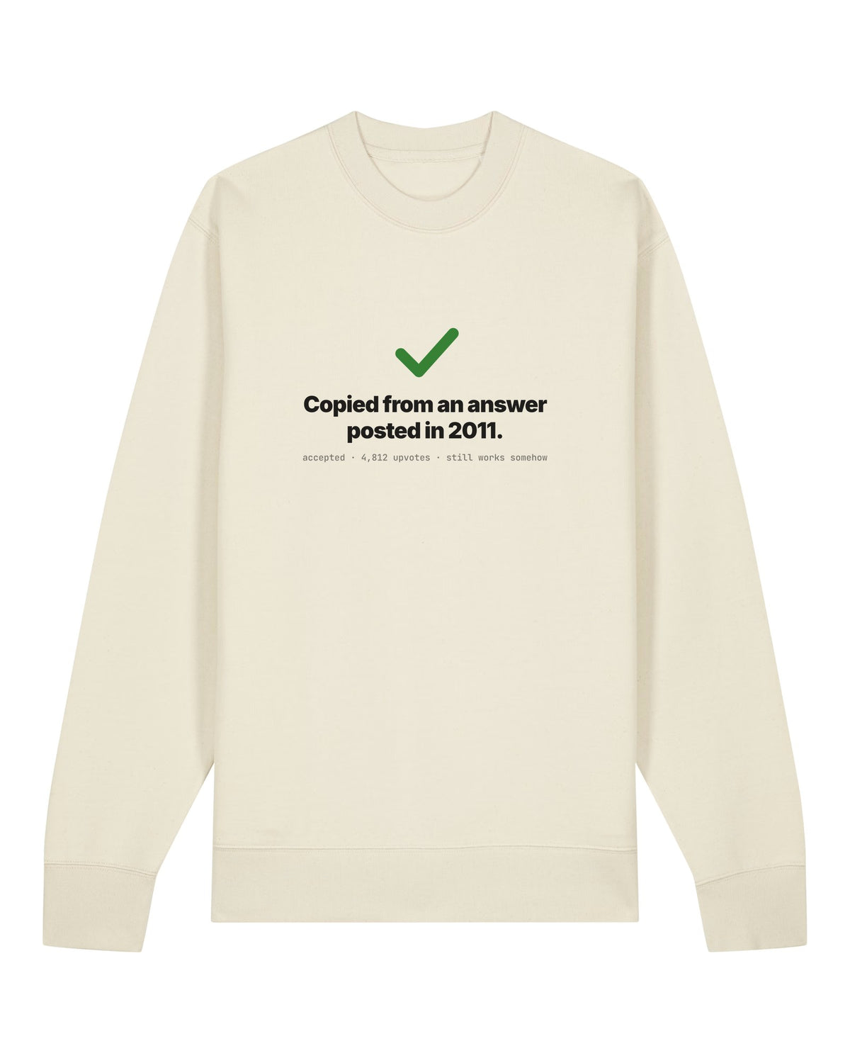 White crewneck sweatshirt with green checkmark with "Copied from an answer posted in 2011."