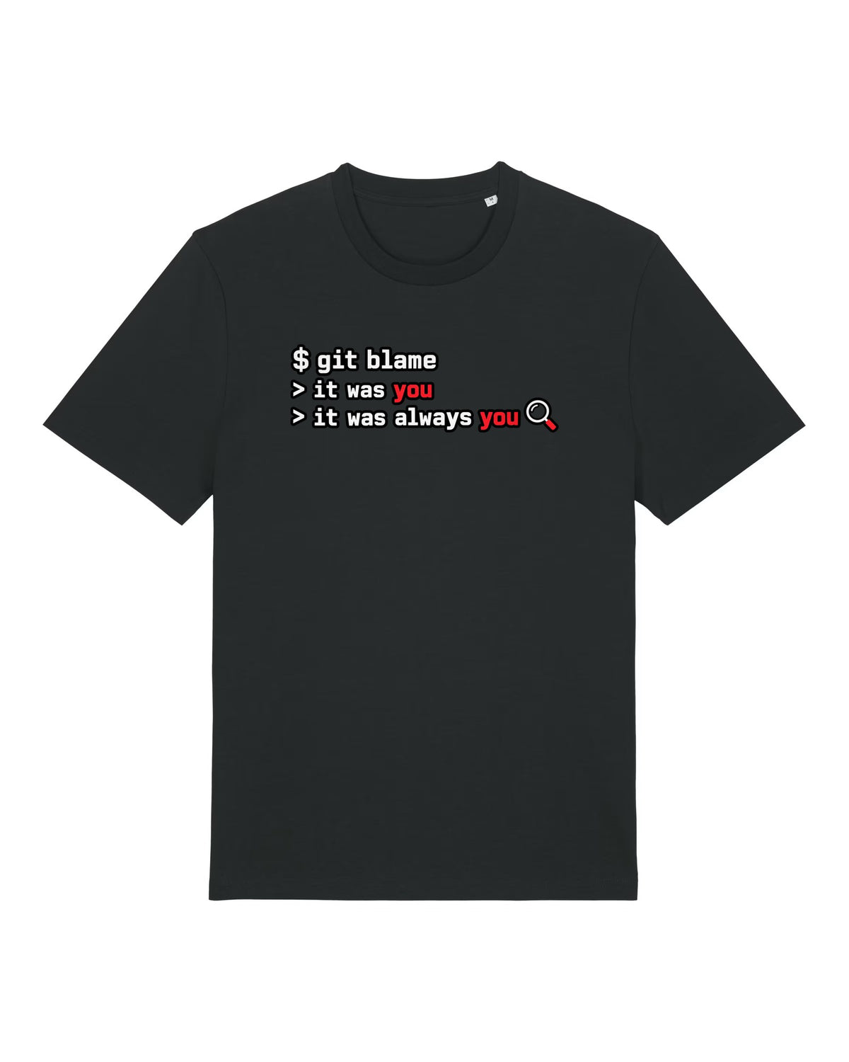 Black t-shirt with terminal output "git blame — it was you, it was always you"