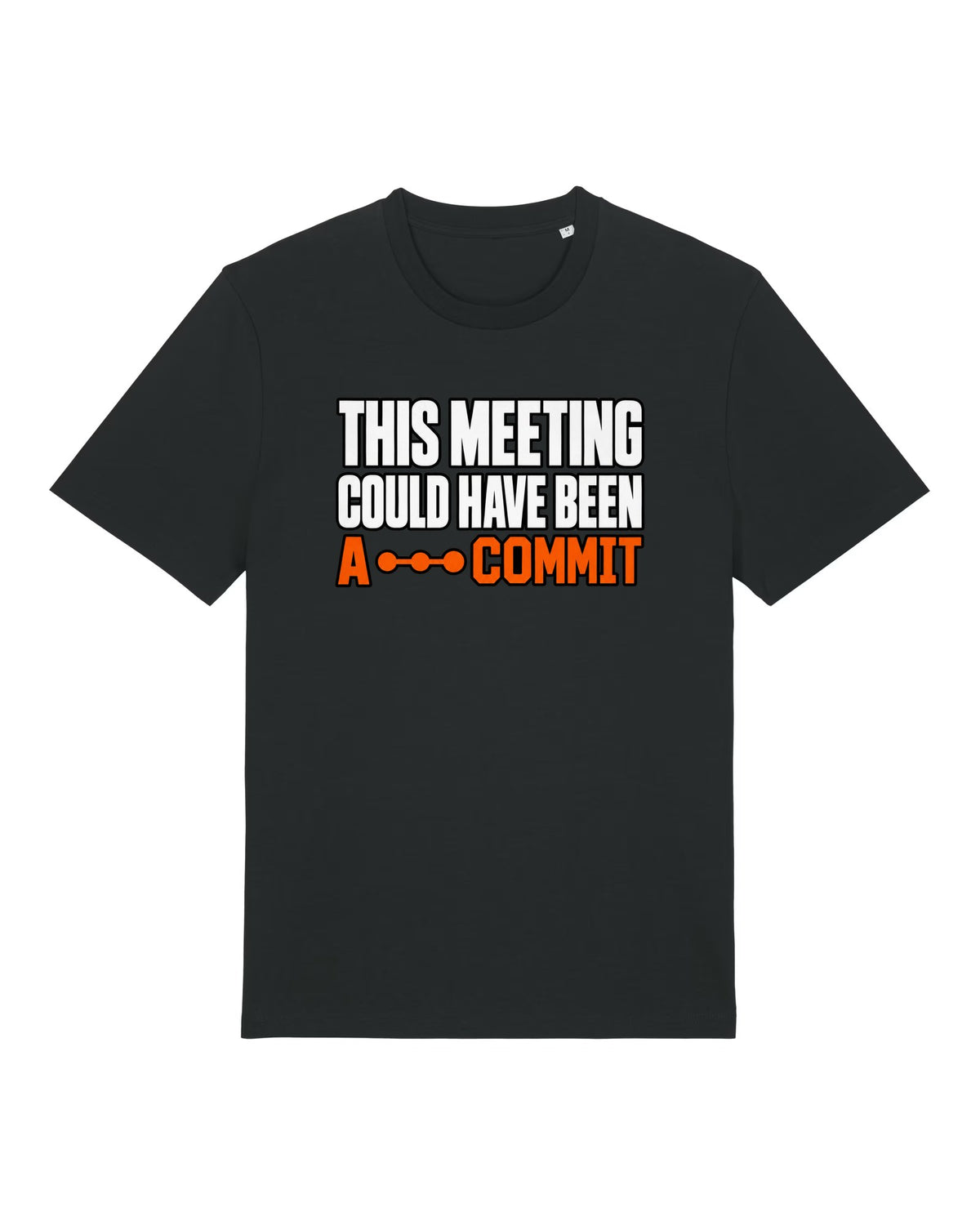 Black t-shirt with "THIS MEETING COULD HAVE BEEN A COMMIT" text print