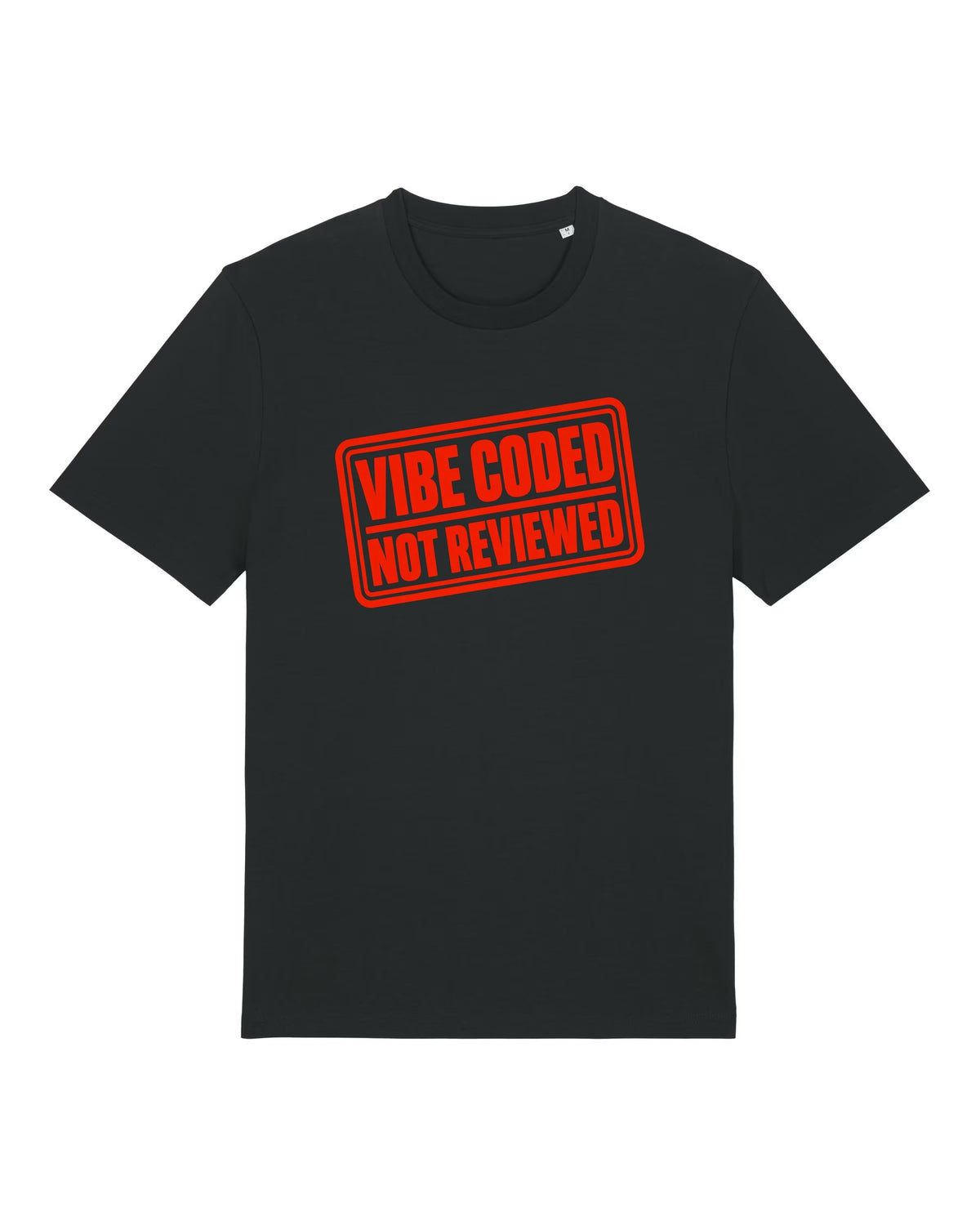 Black t-shirt with red rubber stamp "VIBE CODED — NOT REVIEWED"