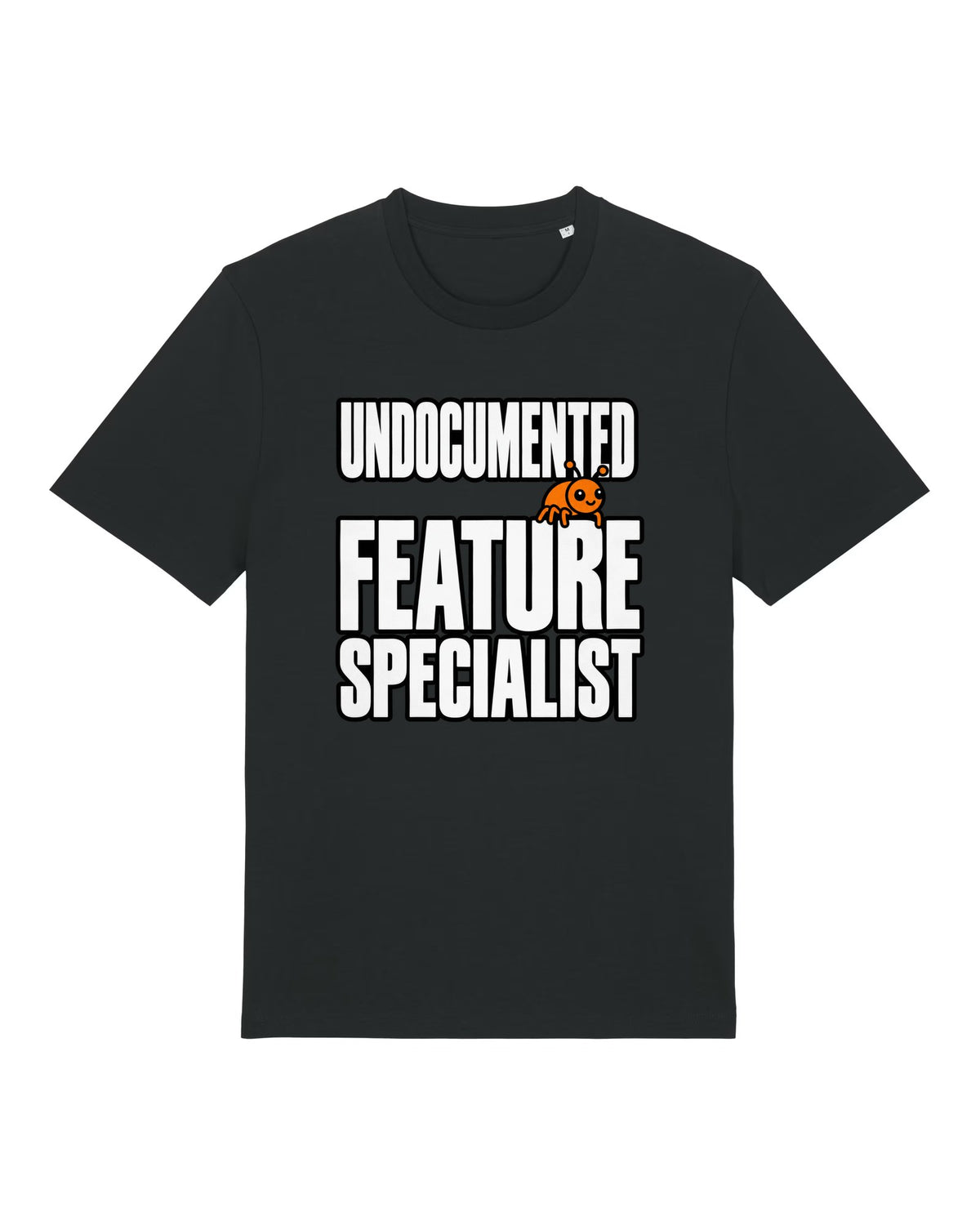 Black t-shirt with "UNDOCUMENTED FEATURE SPECIALIST" with a small orange bug