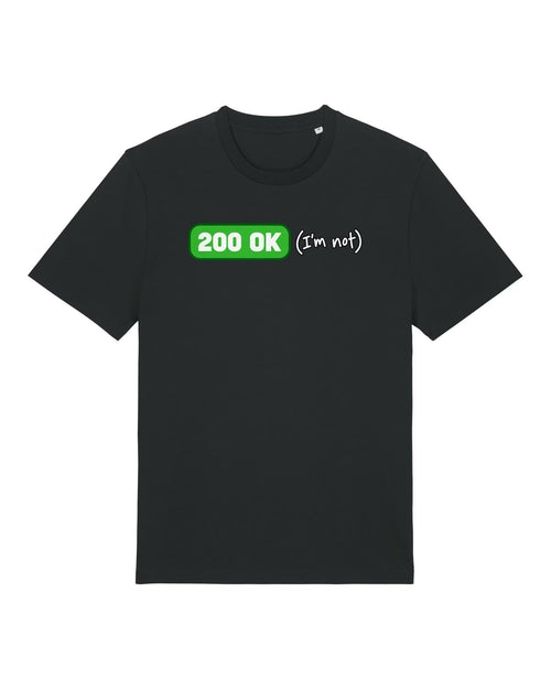 Black t-shirt with green "200 OK" badge with handwritten "(I'm not)"
