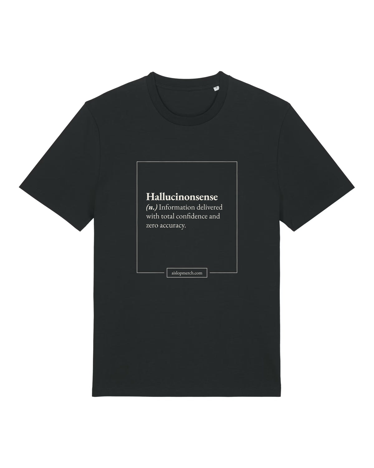 Black t-shirt with dictionary definition of "Hallucinonsense (n.)"