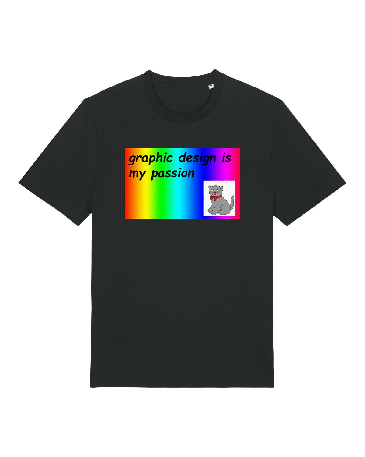 Black t-shirt with "graphic design is my passion" meme print: rainbow gradient and a cartoon cat