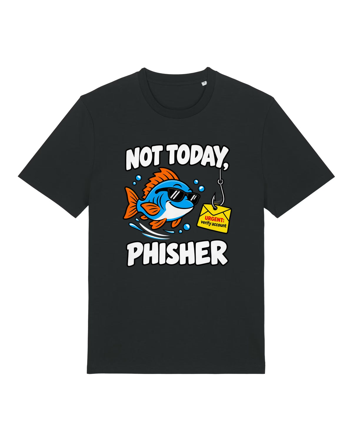 Black t-shirt with cool fish in sunglasses swimming past a phishing email, "NOT TODAY, PHISHER"