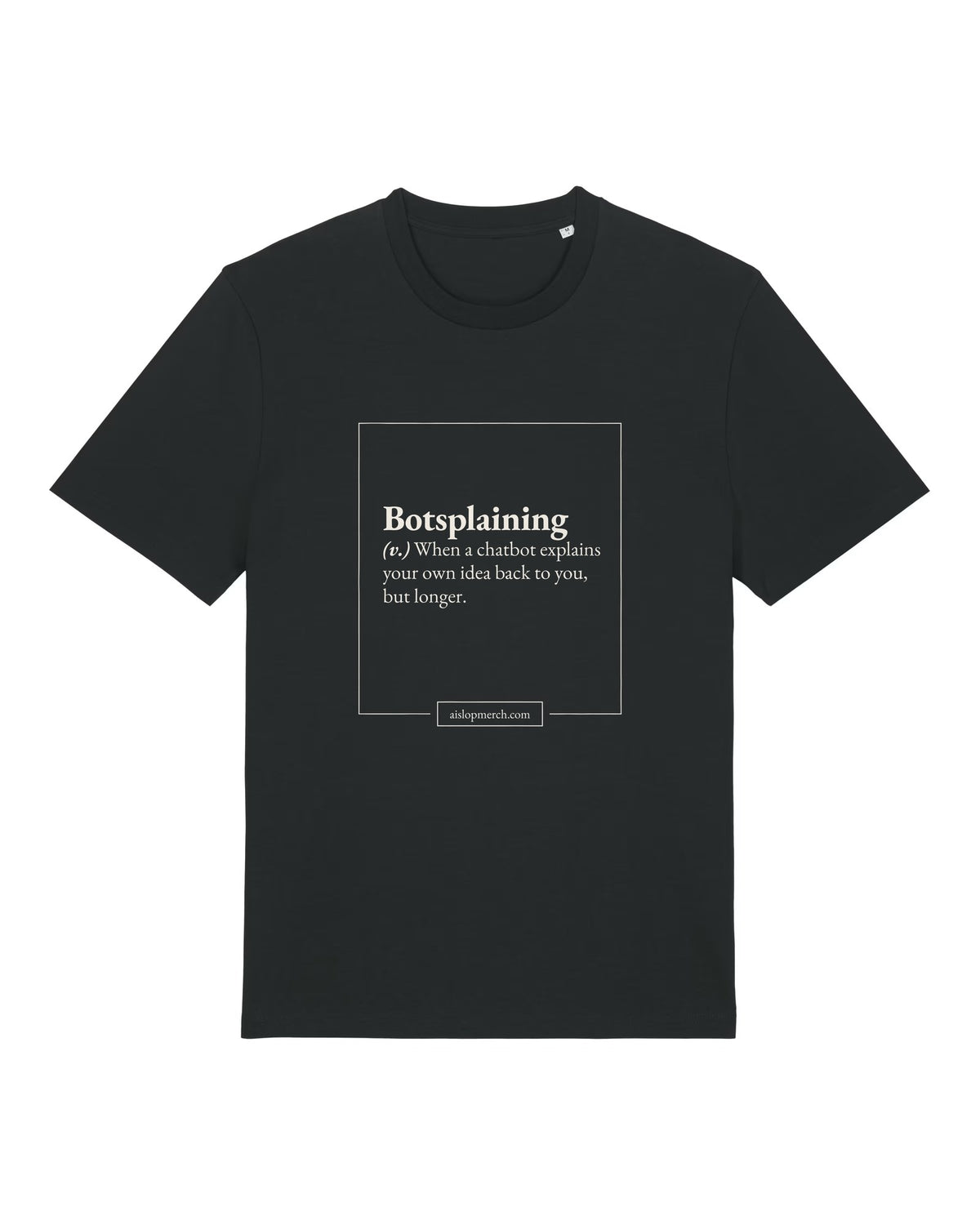 Black t-shirt with dictionary definition of "Botsplaining (v.)"