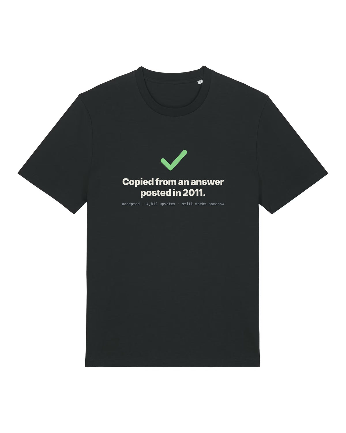 Black t-shirt with green checkmark with "Copied from an answer posted in 2011."
