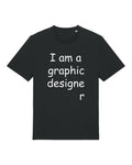 Black t-shirt with white handwritten "I am a graphic designer" with a stray letter r