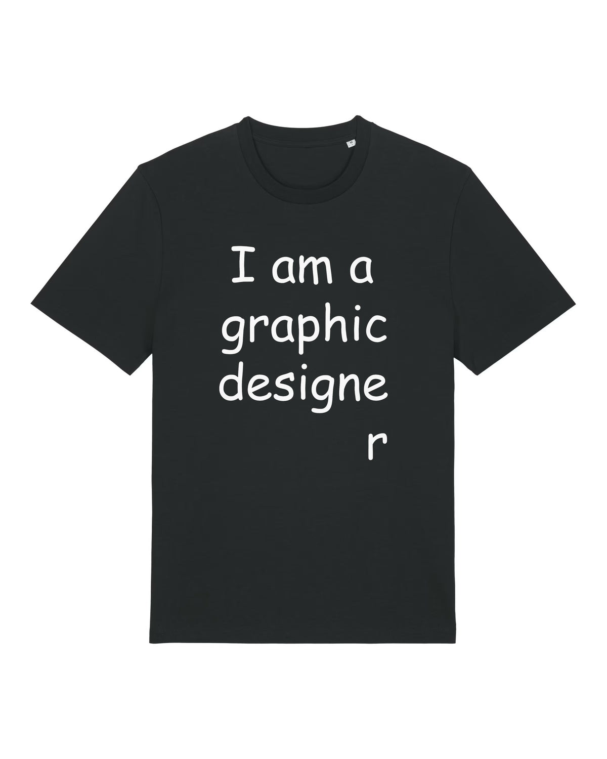 Black t-shirt with white handwritten "I am a graphic designer" with a stray letter r