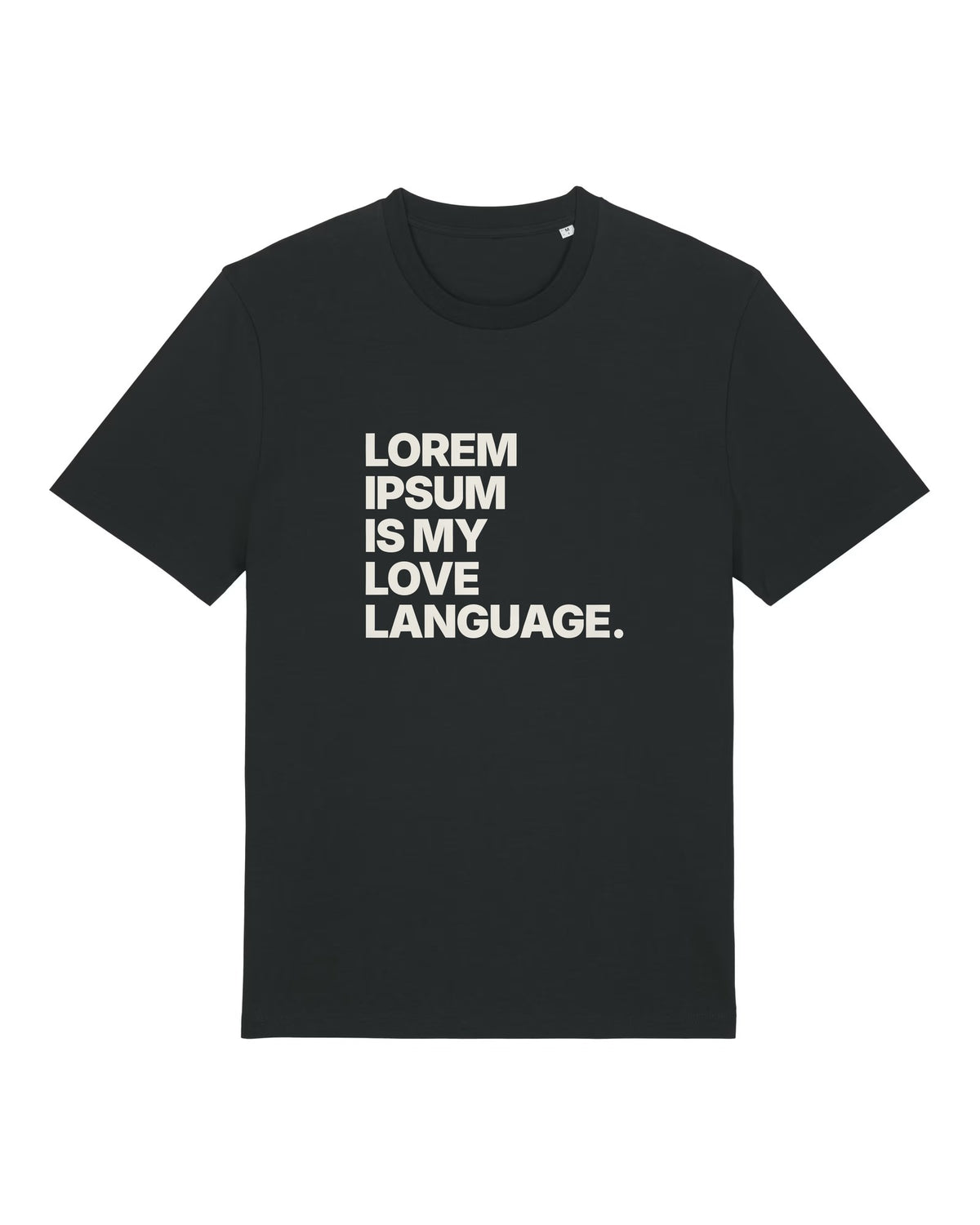 Black t-shirt with bold "LOREM IPSUM IS MY LOVE LANGUAGE." typography