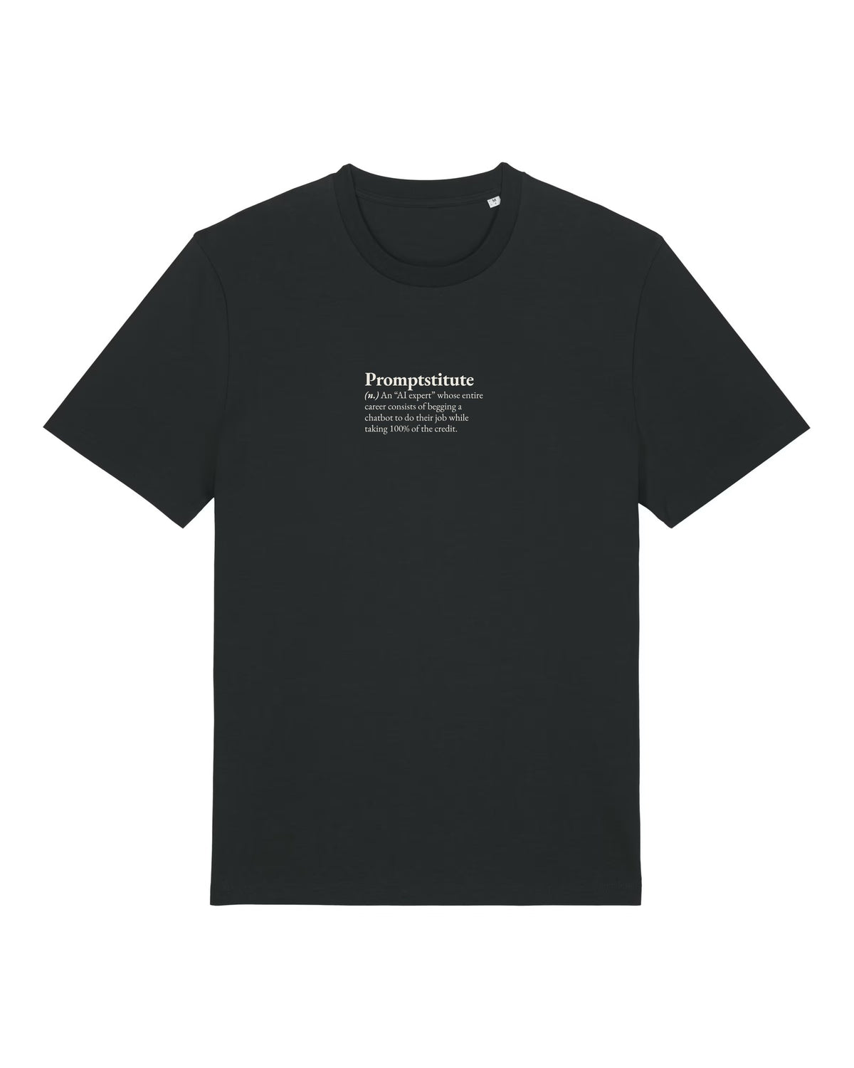 Black t-shirt with small left-chest "Promptstitute (n.)" definition