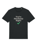 Black t-shirt with "You're Absolutely Right!" chatbot quote and green checkmark