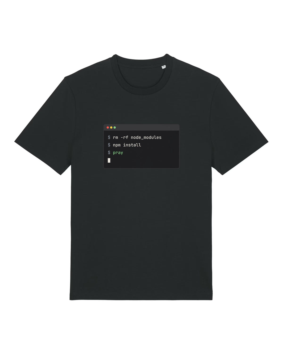 Black t-shirt with terminal window with "rm -rf node_modules", "npm install", "pray"