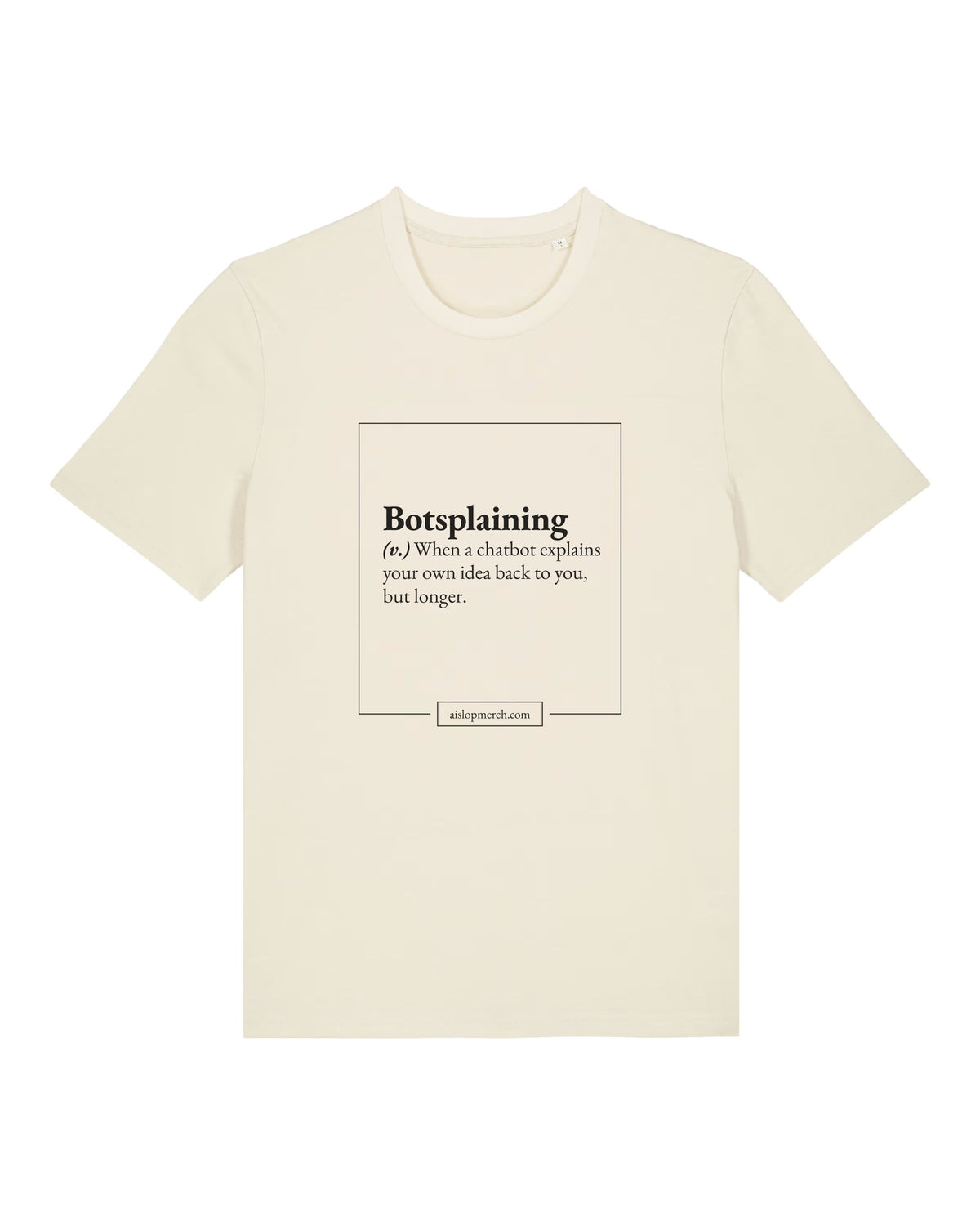 White t-shirt with dictionary definition of "Botsplaining (v.)"