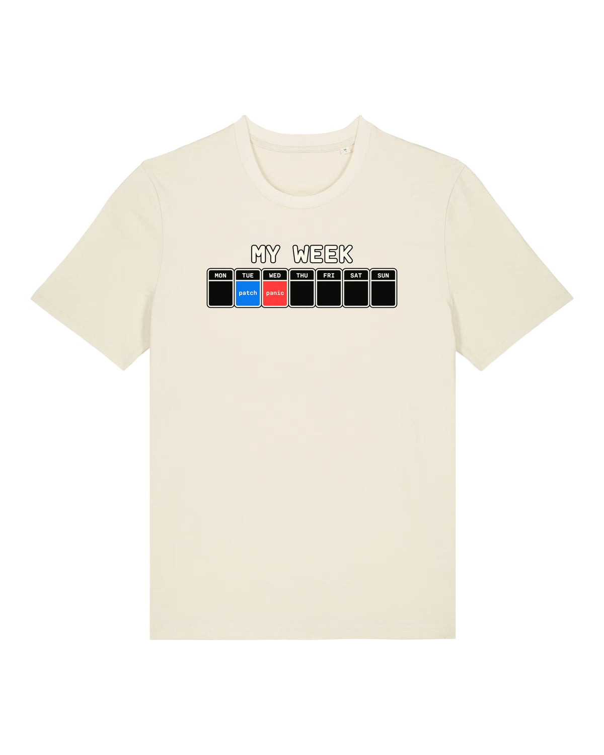 White t-shirt with weekly calendar with only "patch" and "panic"