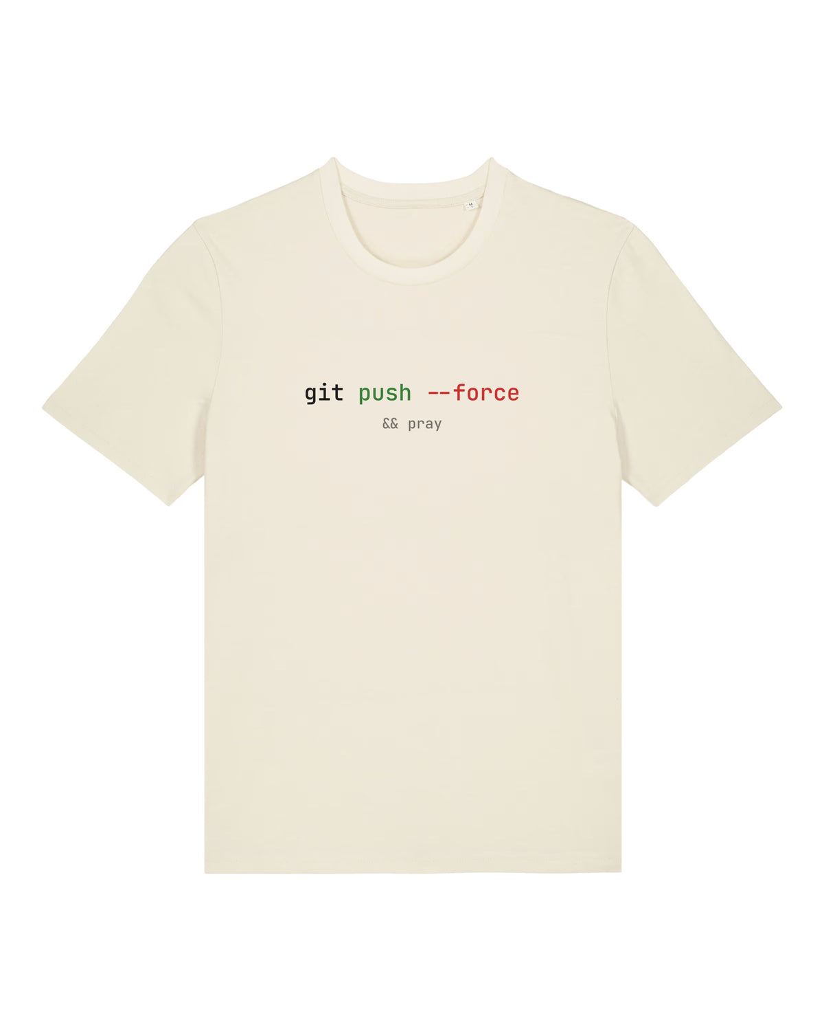 White t-shirt with terminal command "git push --force && pray"