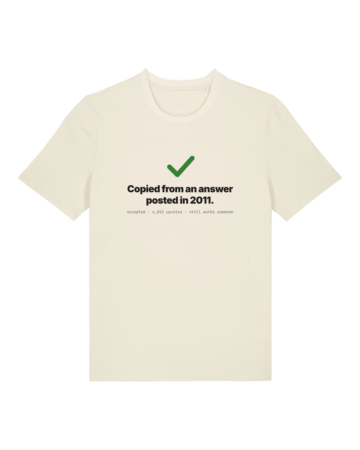 White t-shirt with green checkmark with "Copied from an answer posted in 2011."