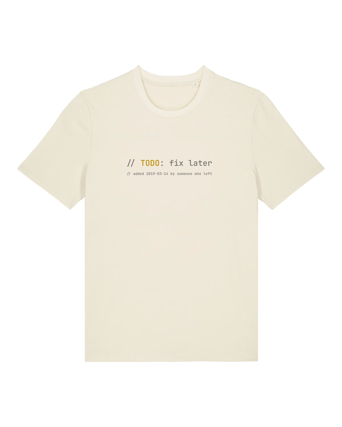 White t-shirt with code comment "// TODO: fix later" with a 2019 date